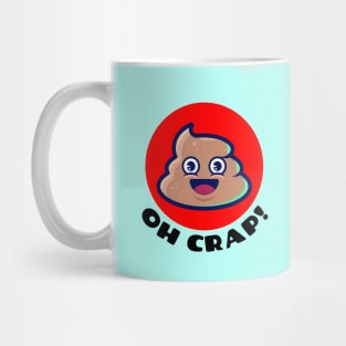 Oh Crap | Cute Poop Pun Mug